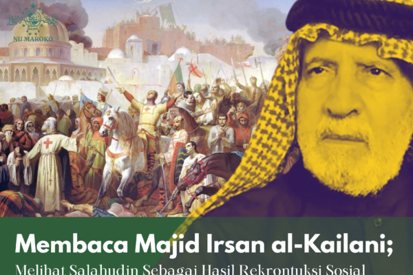Membaca Majid Irsan al-Kailani, Melihat Salahudin Sebagai Hasil Rekrontuksi Sosial